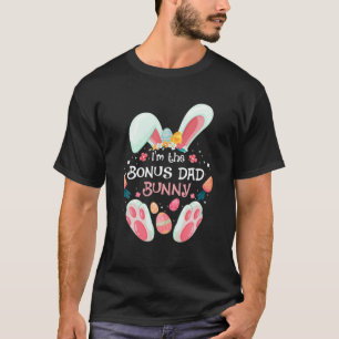 I'm The Bonus Dad Bunny Matching Family Easter Par T-Shirt