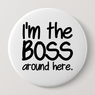 I'm the boss 10 cm round badge