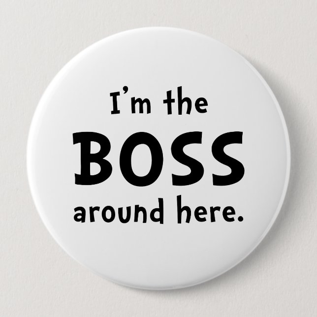 Im The Boss 10 Cm Round Badge (Front)