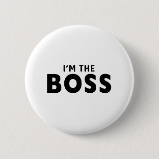 Im the boss 6 cm round badge