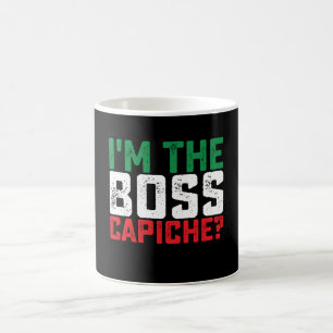 I'm The Boss Capiche Funny Italian Coffee Mug