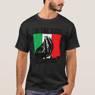 I'm The Boss Capiche Italian Mens Nonno Nonna Say T-Shirt