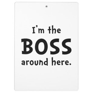 Im The Boss Clipboard
