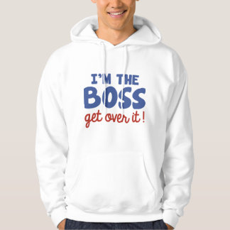 I'm The Boss Hoodie