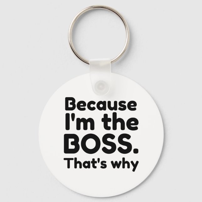 I'm the boss key ring (Front)