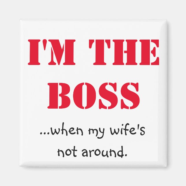 I'm the Boss Magnet (Front)