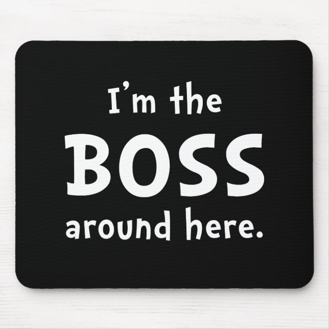 Im The Boss Mouse Mat (Front)