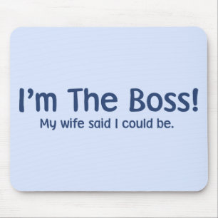 I'm the Boss My Wife Said So Mouse Mat