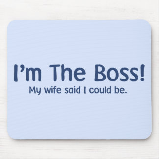 I'm the Boss My Wife Said So Mouse Mat