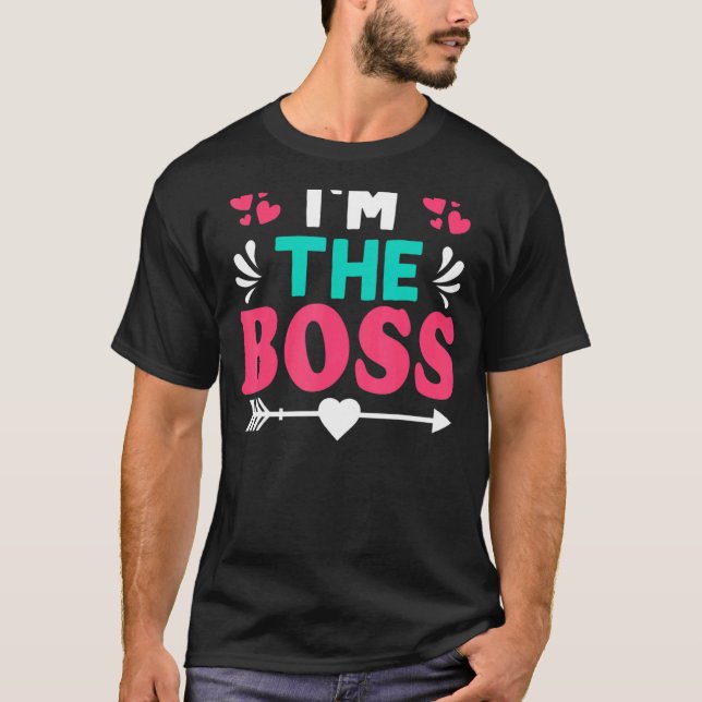 I'm The Boss T-Shirt (Front)