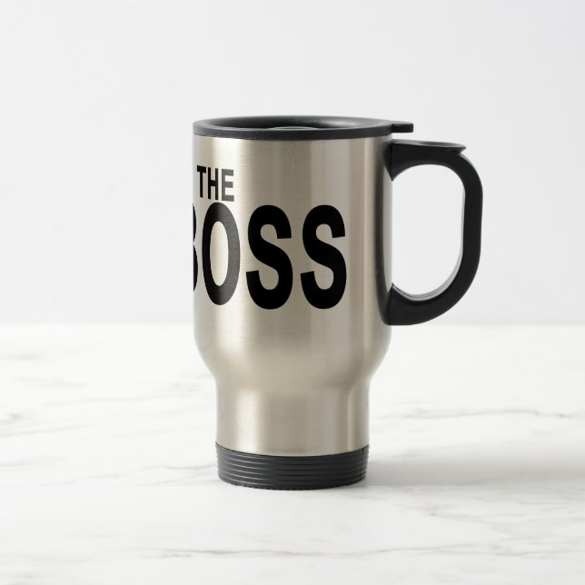 I'm The Boss T-Shirt . Travel Mug (Right)