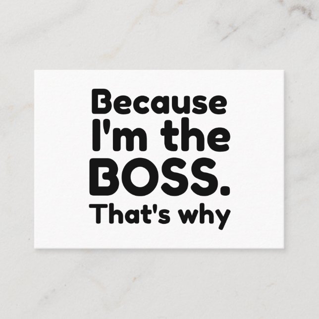 I'M THE BOSS THAT'S WHY BUSINESS CARD (Front)