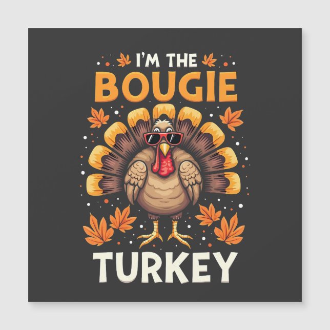 I'm the Bougie Turkey Funny Thanksgiving Sassy  (Front)