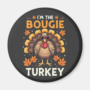 I'm the Bougie Turkey Funny Thanksgiving Sassy  Magnet
