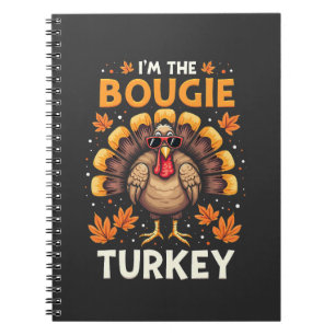 I'm the Bougie Turkey Funny Thanksgiving Sassy Notebook
