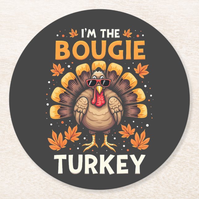 I'm the Bougie Turkey Funny Thanksgiving Sassy  Round Paper Coaster (Front)
