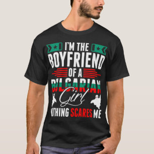 Im The Boyfriend Of A Bulgarian Girl Tshirt