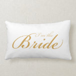 I'm the Bride - I'm getting married pillow<br><div class="desc">Are you getting married and you are the bride? Get yourself this pillow!</div>