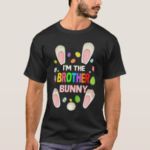 I'm The Brother Bunny Family Matching Easter Day B T-Shirt