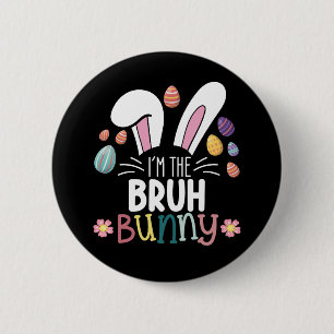 I'm The Bruh Bunny Easter Matching 6 Cm Round Badge