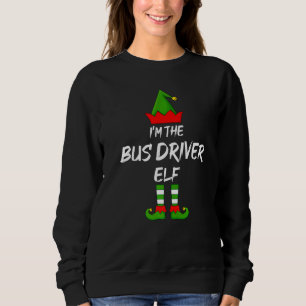 I'm The Bus Driver Elf Matching Family Elf Christm Sweatshirt