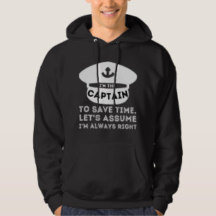 I'm The Captain Assume I'm Right - Boat Captain & Hoodie