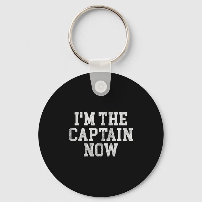 I'm The Captain Now Funny Boat Captain Team Leader Key Ring (Front)