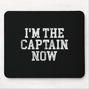 I'm The Captain Now Funny Boat Captain Team Leader Mouse Mat