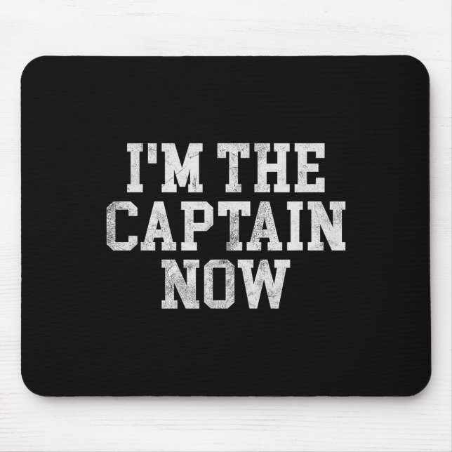 I'm The Captain Now Funny Boat Captain Team Leader Mouse Mat (Front)