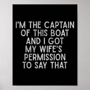 I'm The Captain Of This Boat Funny Boat Shirt Poster