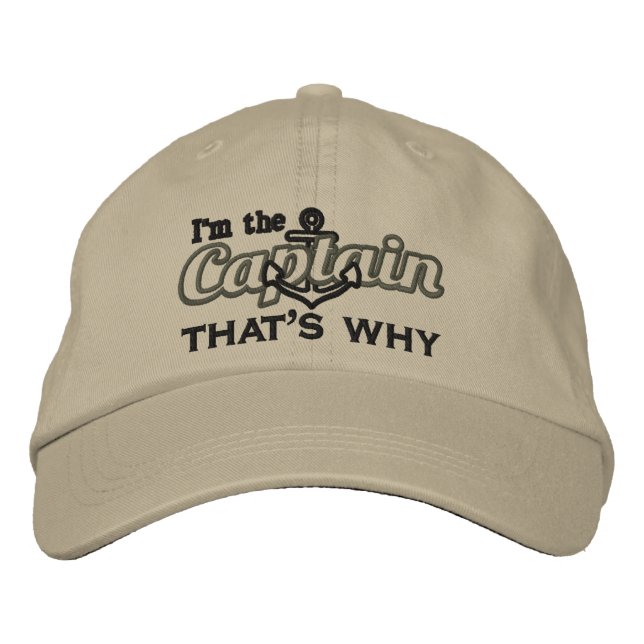 I'm the Captain that's why Humourous Embroidered Hat (Front)