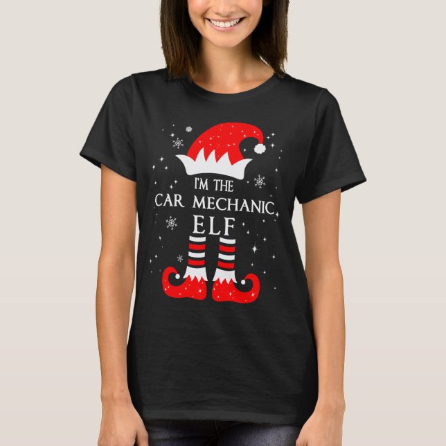 I'm The Car Mechanic Elf Matching Family Group Chr T-Shirt (Front)