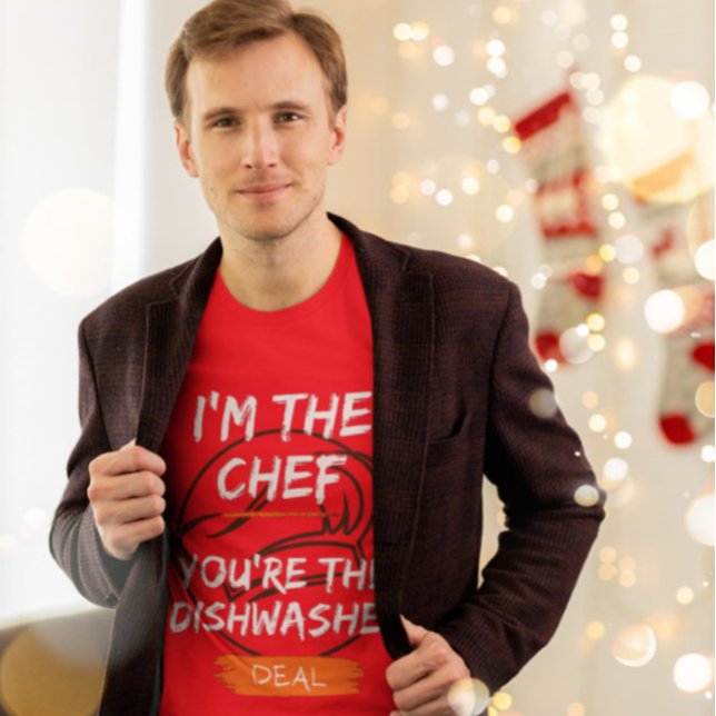 I'm The Chef, You're The Dishwasher. Deal T-Shirt (Creator Uploaded)