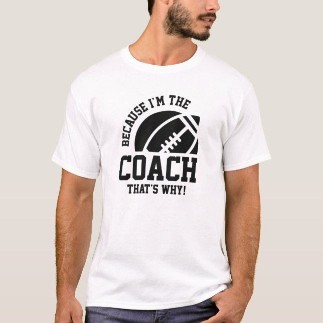 I'm The Coach T-Shirt (Front)