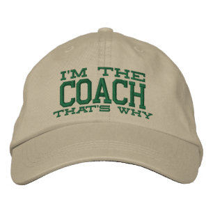 I'm the Coach That's why Embroidered Hat