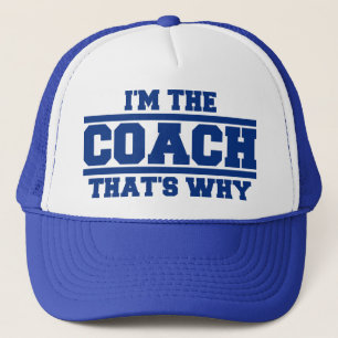 I'm The COACH That's Why Hat (royal blue)