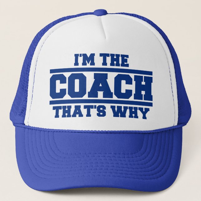 I'm The COACH That's Why Hat (royal blue) (Front)