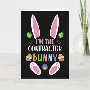 I'm The Contractor Bunny Funny Easter Day Rabbit Card