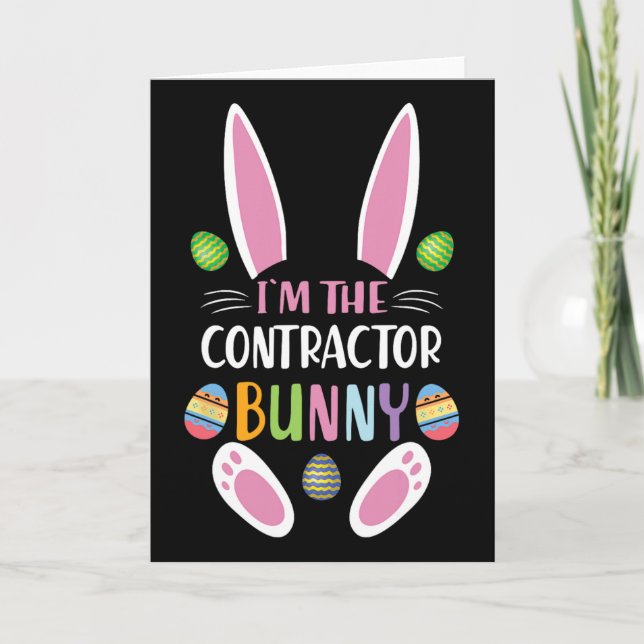 I'm The Contractor Bunny Funny Easter Day Rabbit  Card (Front)