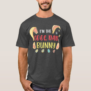 I'm The Cool Dad Bunny Matching Family Easter Part T-Shirt