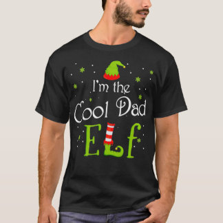 I'm The Cool Dad Elf Xmas Matching Christmas For F T-Shirt