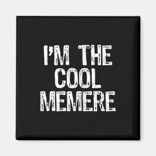 I'm The Cool Memere Funny  Magnet