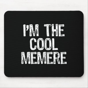 I'm The Cool Memere Funny Mouse Mat