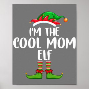 I'm The Cool Mom Elf Shirt Matching Family Group Poster