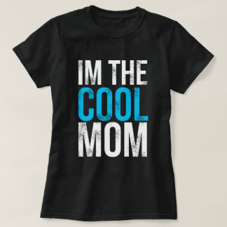 I'm the Cool Mum T-Shirt