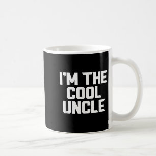 Im The Cool Uncle Funny Coffee Mug