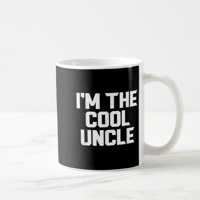 Im The Cool Uncle Funny  Coffee Mug (Right)
