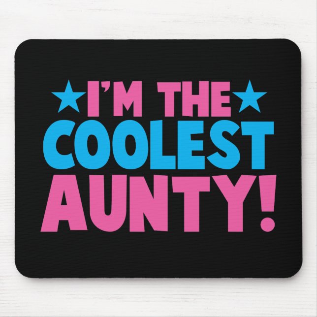 I'm the COOLEST Aunty! Mouse Mat (Front)