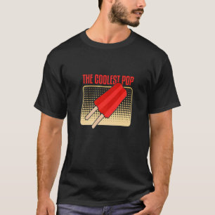I'm The Coolest Popsicle Sweet Dessert Popsicle T-Shirt