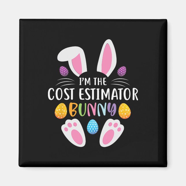 I'm The Cost Estimator Bunny Funny Easter Day Rabb Magnet (Front)